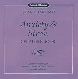 Dr. Susan Lark s Anxiety and Stress Self Help Book: Effective Solutions for Nervous Tension, Emotional Distress, Anxiety, and Panic