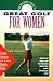 Book The Beginner's Guide to Great Golf for Women