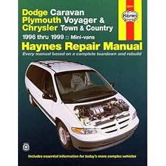 Dodge Caravan, Plymouth Voyager & Chrysler Town & Country ~ 1996 thru 1999 Mini-vans (Haynes Repair Manual)