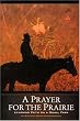 A Prayer for the Prairie: Learning Faith on a Small Farm