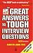 Great Answers to Tough Interview Questions