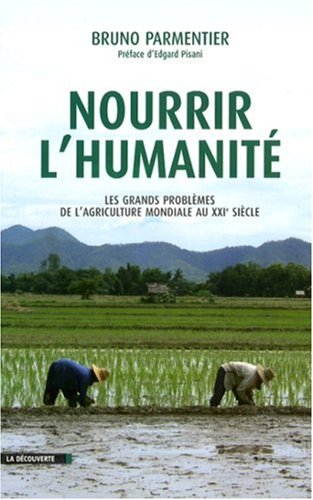 Nourrir l'humanit� : Les grands probl�mes de l'agriculture mondiale au XXIe si�cle