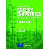 English for the Energy Industries: Course Book: Oil, Gas and Petrochemicals: 1'