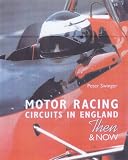 Motor Racing Circuits in England: Then and Now (Then & Now)