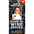 Jancis Robinson's Guide to Wine Grapes
