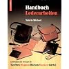 Handbuch Lederarbeiten: Taschen Mappen B�rsen Masken G�rtel