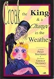 Croak, the King and a Change in the Weather