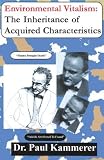 Environmental Vitalism: The Inheritance of Acquired Characteristics