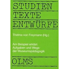 Am Beispiel erkl�rt: Aufgaben und Wege der Museumsp�dagogik (Hildesheimer Beitr�ge zu den Erziehungs- und Sozialwissenschaften, Studien-Texte-Entw�rfe)