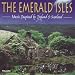 The Emerald Isles: Music Inspired by Ireland and Scotland