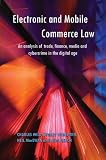 Electronic and mobile commerce law : an analysis of trade, finance, media and cybercrime in the digital age
