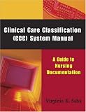 Review Springer Publishing Company  / Clinical Care Classification (CCC) System Manual: A Guide to Nursing Documentation