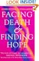 Facing Death and Finding Hope: A Guide to the Emotional and Spiritual Care of the Dying