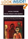 Social Theory, Social Policy and Ageing: Critical Perspectives