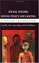 Social Theory, Social Policy and Ageing: Critical Perspectives