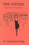  : The Sixties: Biographies of the Love Generation