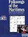 Books : Folksongs of the Maritimes: From the Collections of Helen Creighton and Other Distinguished Maritime Folklorists