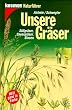 Unsere Gr�ser: S��gr�ser, Sauergr�ser, Binsen
