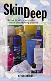 Skin Deep: a Guide to Safe, Chemical-Free Skincare and Cleansing Products
