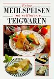 Produkt-Bild: Feine Mehlspeisen und raffinierte Teigwaren