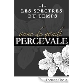 Percevale - I. Les spectres du temps