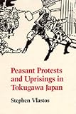 Peasant Protests and Uprisings in Tokugawa Japan