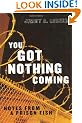 You Got Nothing Coming: Notes from a Prison Fish