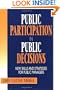 Public Participation in Public Decisions: New Skills and Strategies for Public Managers (Jossey-Bass Public Administration)