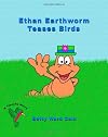 Ethan Earthworm Teases Birds