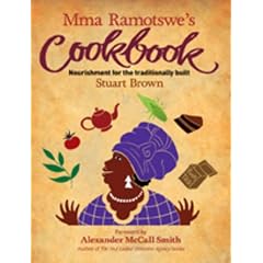 Mma Ramotswe's Cookbook: Nourishment for the Traditionally Built
