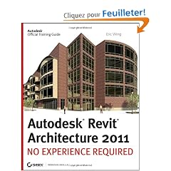 Autodesk Revit Architecture 2011: No Experience Required