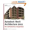 Autodesk Revit Architecture 2011: No Experience Required