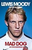 Lewis Moody: Mad Dog - An Englishman
