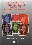 Great Britain King George VI low value definitive stamps : an illustrated study of the development of their design