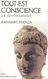 Tout est conscience : Une voie d'�veil bouddhiste par Vivenza