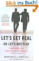 Let's Get Real or Let's Not Play: Transforming the Buyer/Seller Relationship