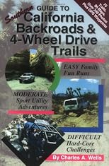 Guide to Southern California Backroads & 4-Wheel Drive Trails: Easy, Moderate, Difficult Backcountry Driving Adventures