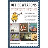 office weapons catapults darts shooters tripwires and other do it yourself projects to fortify your cubicle
