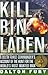 Kill Bin Laden: A Delta Force Commander's Account of the Hunt for the World's Most Wanted Man