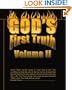 God's First Truth: Volume II (v. II)