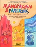 Klangfarben & Farbt&ouml;ne: Farben mit allen Sinnen erleben - mit Liedern, Spielen, Klanggeschichten und Gestaltungsideen - Mathilda F. Hohberger, Jule Ehlers-Juhle