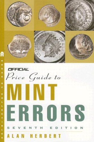 The Official Price Guide to Mint Errors, 7th Edition (Official Price Guide to Mint Errors)