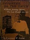 Defender of the Faith William Jennings Bryan, the (Galaxy Books)