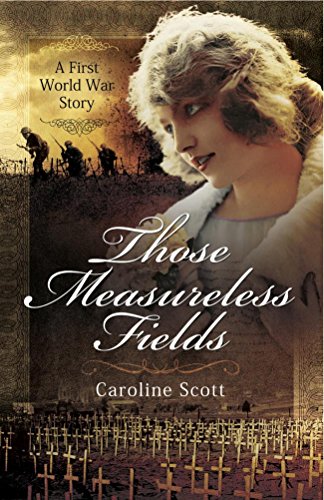 Those Measureless Fields: A First World War Story