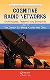 Cognitive radio networks : architectures, protocols, and standards