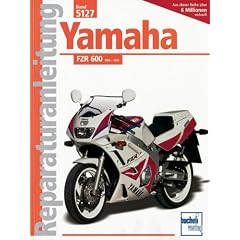 Yamaha FZR 600: Handbuch f�r Pflege, Wartung und Reparatur (Reparaturanleitungen)
