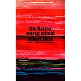 Die Ratten waren schuld.von "Albert Deza"