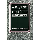 Writing a Thesis: Substance And Style