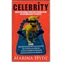 Celebrity: How Entertainers Took Over the World and Why We Need an Exit Strategy