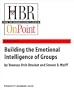 Building the Emotional Intelligence of Groups (HBR OnPoint Enhanced Edition)